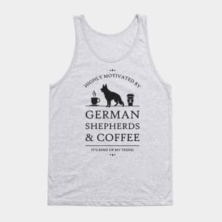 Highly Motivated by German Shepherds and Coffee Tank Top